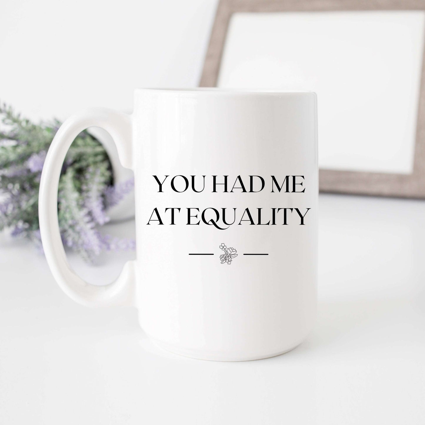 You Had Me at Equality