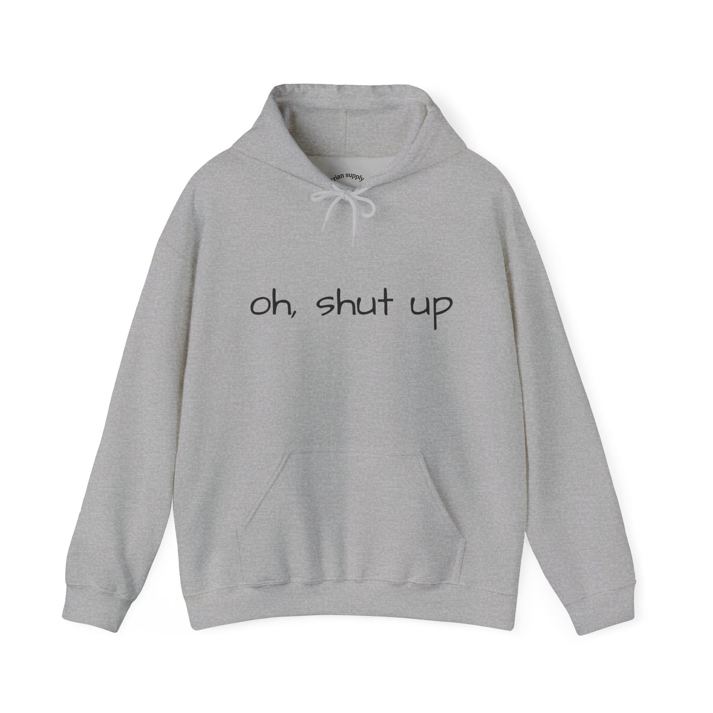 Unisex Hoodie with 'Oh Shut Up' Design
