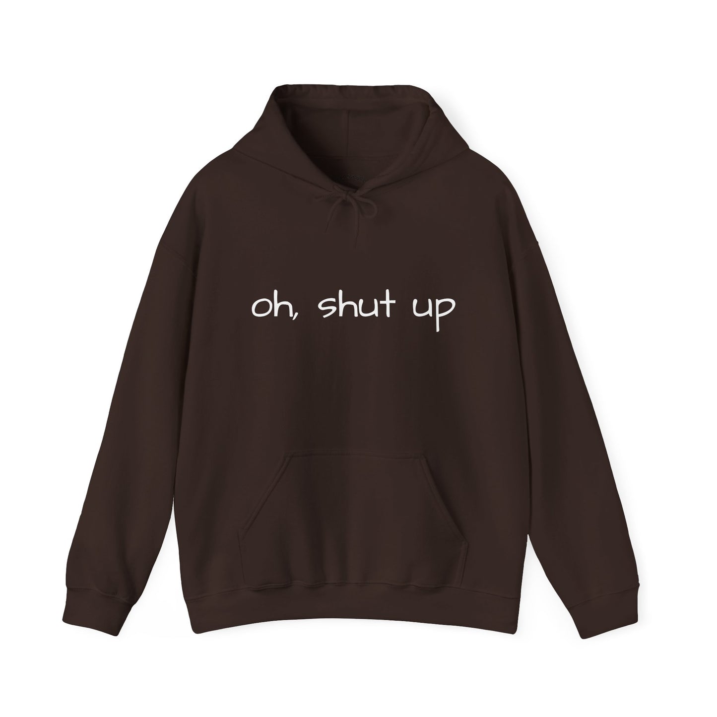 Unisex Hoodie with 'Oh Shut Up' Design