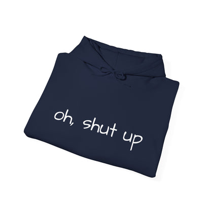 Unisex Hoodie with 'Oh Shut Up' Design