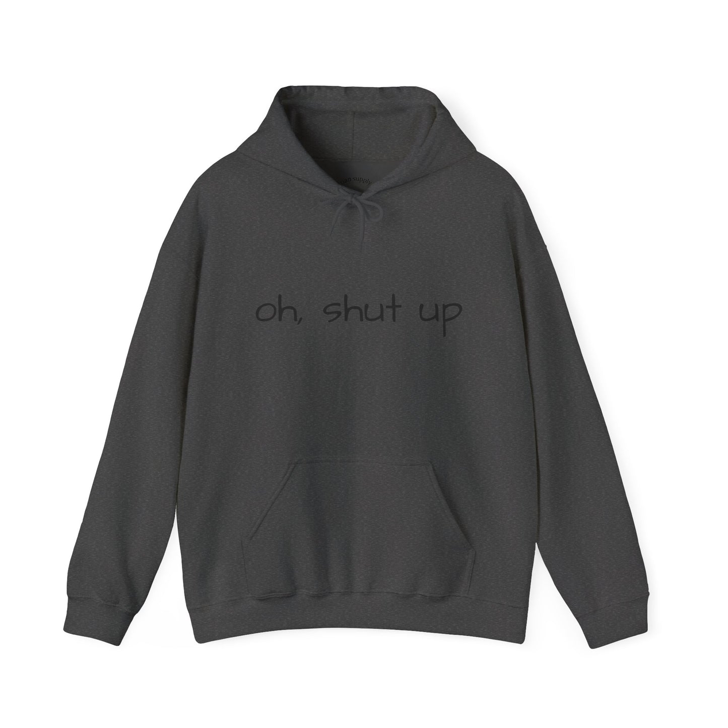 Unisex Hoodie with 'Oh Shut Up' Design