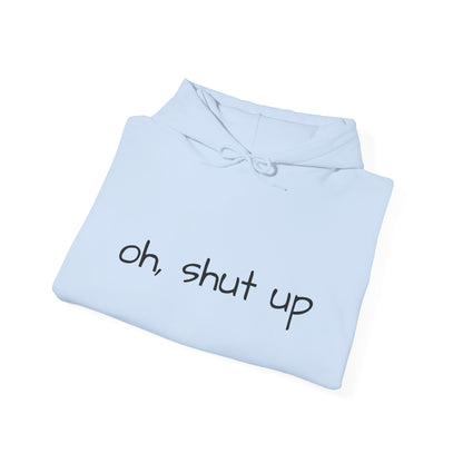 Unisex Hoodie with 'Oh Shut Up' Design