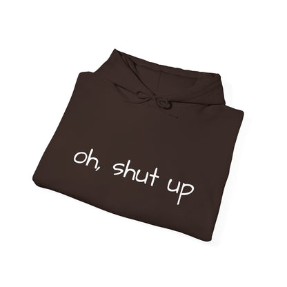 Unisex Hoodie with 'Oh Shut Up' Design