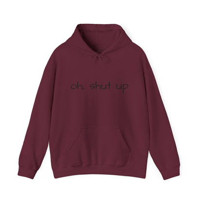 Unisex Hoodie with 'Oh Shut Up' Design