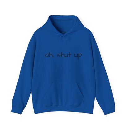 Unisex Hoodie with 'Oh Shut Up' Design