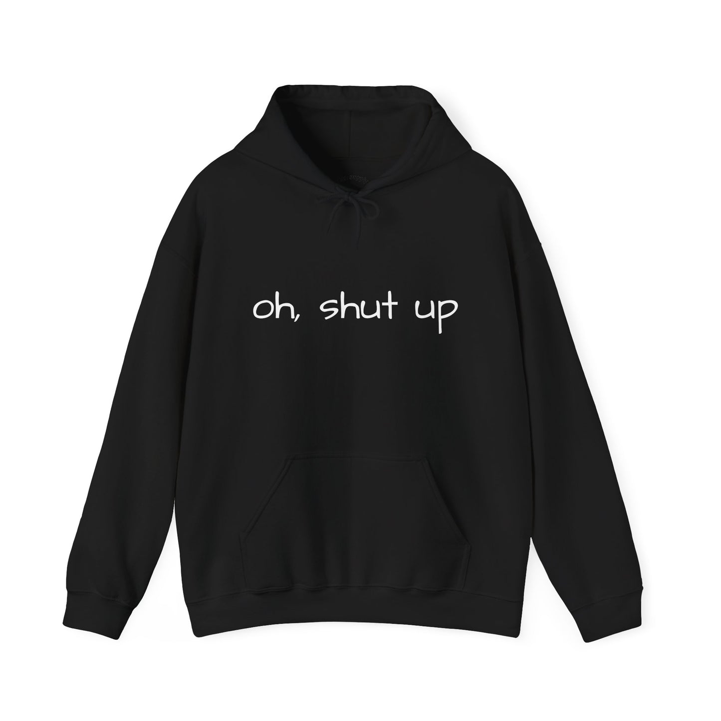 Unisex Hoodie with 'Oh Shut Up' Design