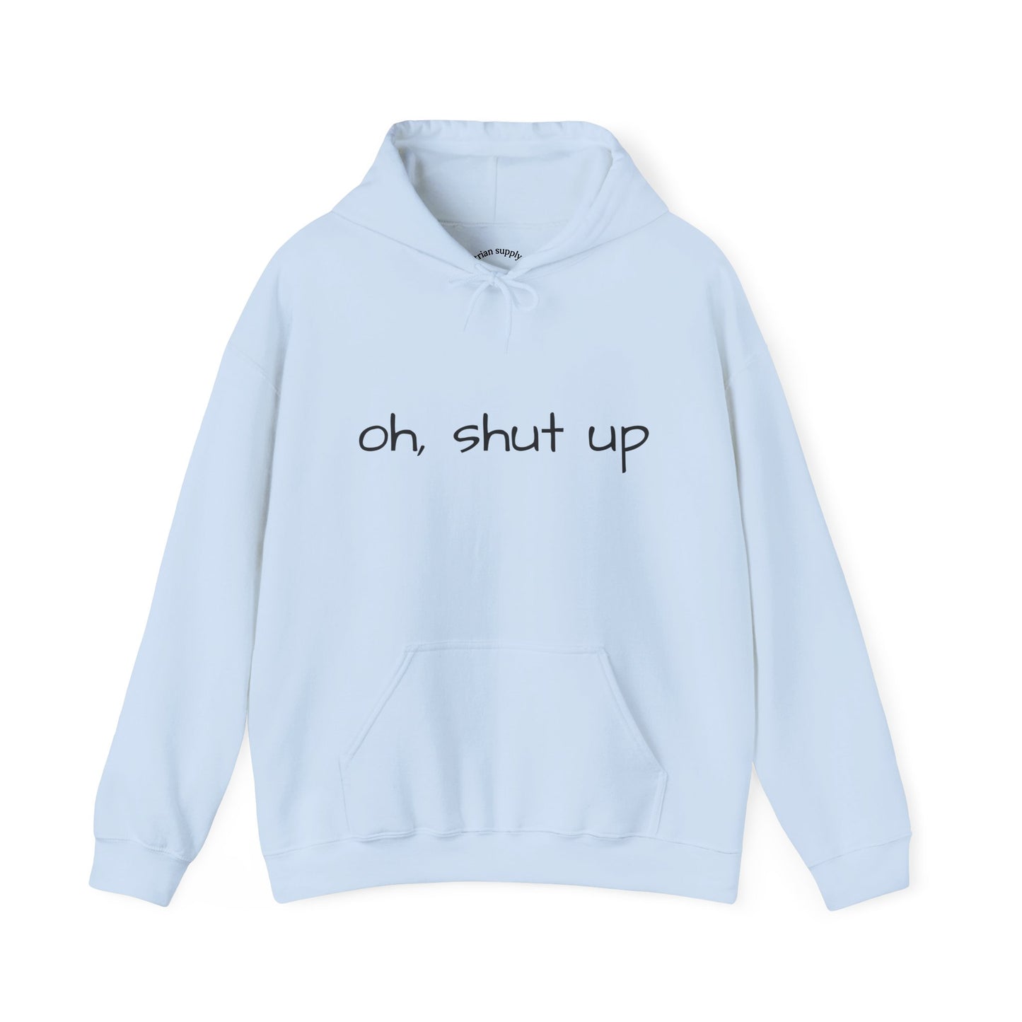 Unisex Hoodie with 'Oh Shut Up' Design