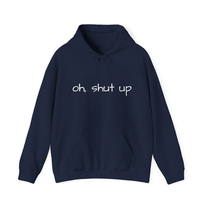 Unisex Hoodie with 'Oh Shut Up' Design