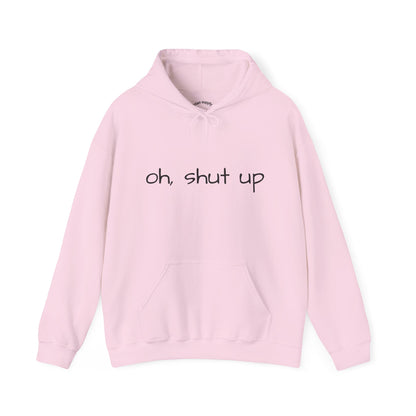 Unisex Hoodie with 'Oh Shut Up' Design