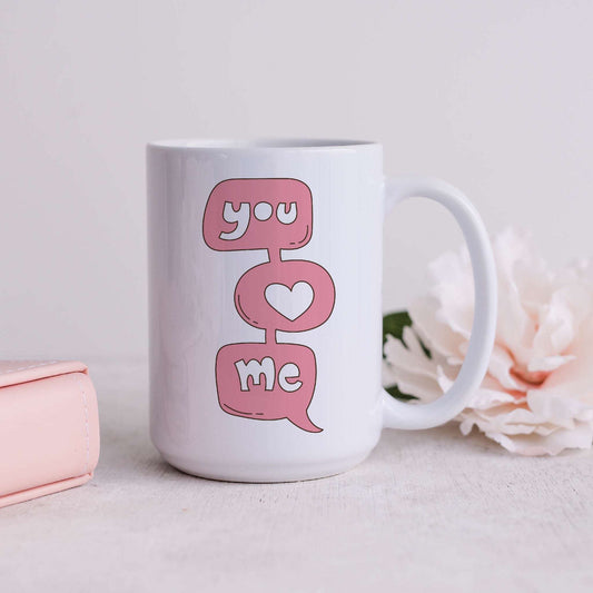 You Love Me Mug