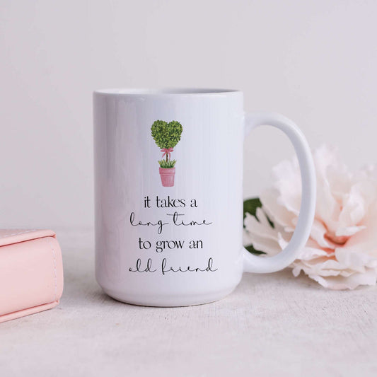 It Takes a Long Time to Grow and Old Friend Mug