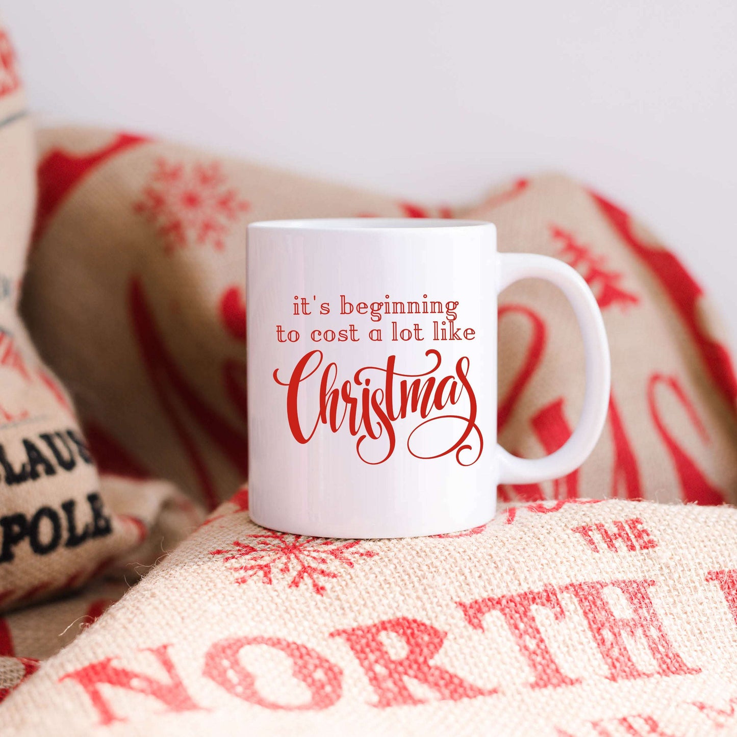 It's Beginning to Cost a Lot Like Christmas Mug