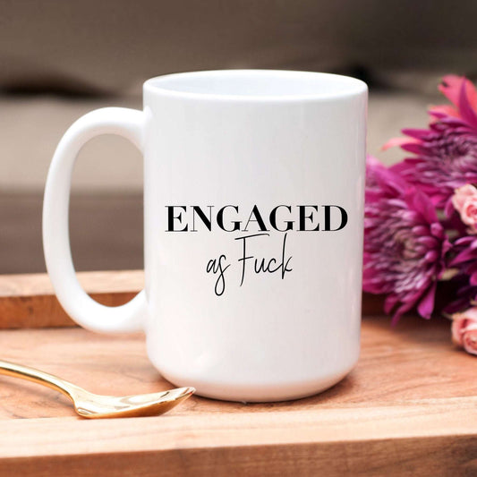 Engaged as Fuck