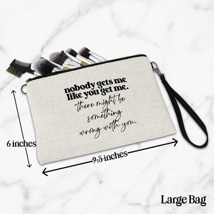 Nobody Gets Me Like You Get Me Bag