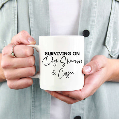 Surviving on Dry Shampoo and Coffee