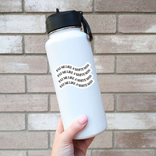 Pay Me Like a White Man Sticker